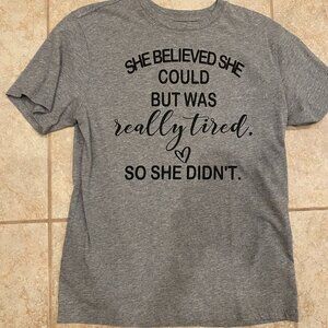 She Believed She Could... Shirt